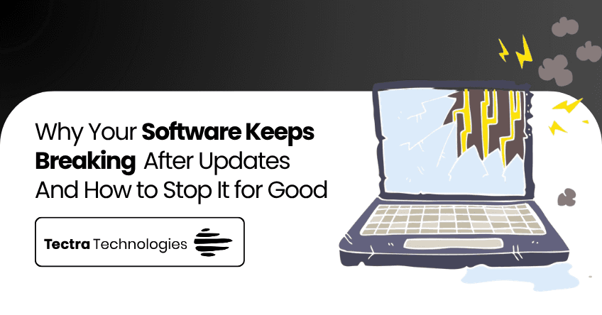 Why Your Software Keeps Breaking After Updates — And How to Stop It for Good